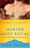 [Book] Murder Most Royal: The Story of Anne Boleyn and Catherine Howard