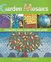 Garden Mosaics: 19 Beautiful Mosaic Projects for Your Garden