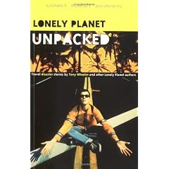 Lonely Planet Unpacked: Travel Disaster Stories (Lonely Planet Journeys)