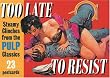 Too Late to Resist: Steamy Clinches from the Pulp Classics (A Prion pulp postcard book)