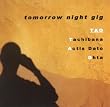 Tomorrow Night Gig