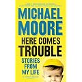 Here Comes Trouble: Stories From My Life