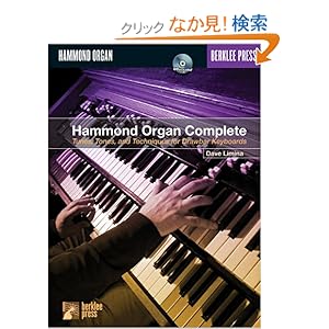 【クリックでお店のこの商品のページへ】Hammond Organ Complete: Tunes, Tones, and Techniques for Drawbar Keyboards: Dave Limina: 洋書