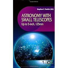 【クリックで詳細表示】Astronomy with Small Telescopes： Up to 5-inch， 125mm (The Patrick Moore Practical Astronomy Series)： Stephen Tonkin： 洋書