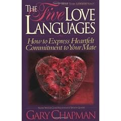 Five Love Languages: How to Express Heartfelt Commitment to Your Mate (Relationships)