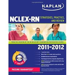 Kaplan NCLEX-RN 2011-2012 Edition with CD-ROM: Strategies, Practice, and Review (Kaplan Nclex-Rn Exam)