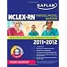 Kaplan NCLEX-RN 2011-2012 Edition with CD-ROM: Strategies, Practice, and Review (Kaplan Nclex-Rn Exam)