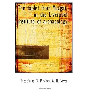 【クリックで詳細表示】The tablet from Yuzgat， in the Liverpool institute of archaeology [ペーパーバック]