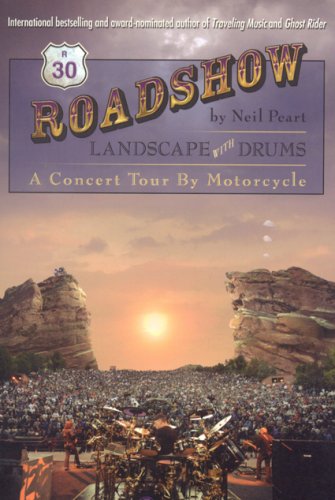  Roadshow: Landscape With Drums: A Concert Tour by Motorcycle