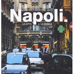 Napoli.: La Citta e La Musica