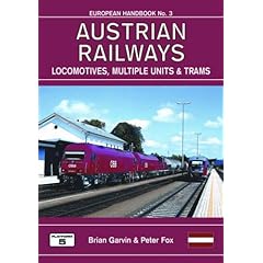 【クリックで詳細表示】Austrian Railways - Locomotives， Multiple Units and Trams： The Complete Guide to All Locomotives and Multiple Units of the Railways of Austria Also Tramway and Metro Vehicles (European Handbook) [ペーパーバック]