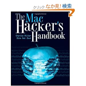 【クリックでお店のこの商品のページへ】The Mac Hacker’s Handbook: Charlie Miller, Dino Dai Zovi: 洋書
