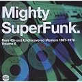Mighty Super Funk: Rare 45s & Undiscovered Masters