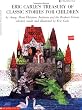 Eric Carle's Treasury of Classic Stories for Children by Aesop, Hans Christian Andersen, and the Brothers Grimm (A Blue Ribbon Book)