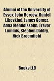 [Book] Alumni of the University of Essex: John Bercow, Daniel Libeskind, James Gomez, Anna Mendelssohn, Trevor Lummis, Stephen Daldry, Nick Broomfield
