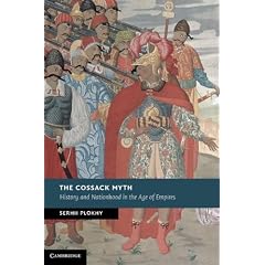 The Cossack Myth: History and Nationhood in the Age of Empires (New Studies in European History)