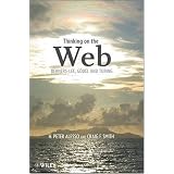 Thinking on the Web: Berners-Lee, Gdel and TuringH. Peter Alesso�ɂ��