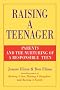 Raising a Teenager: Parents and the Nurturing of a Responsible Teen