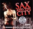Sax and the City: The Sensuous Sound of the Saxophone