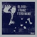 Blood: Franz Ferdinand