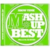 SHOW TIME MASH UP BEST Mixed By DJ SHUZO