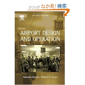 【クリックでお店のこの商品のページへ】Airport Design and Operation: Antonin Kazda, Robert E. Caves: 洋書