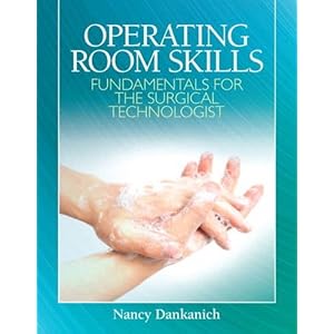 【クリックで詳細表示】Operating Room Skills： Fundamentals for the Surgical Technologist： Nancy Dankanich： 洋書