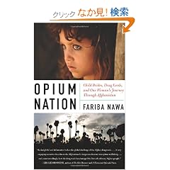 Opium Nation: Child Brides, Drug Lords, and One Woman's Journey Through Afghanistan