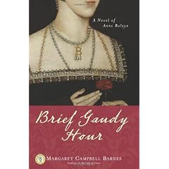 Brief Gaudy Hour: A Novel of Anne Boleyn