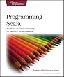 Programming Scala: Tackle Multicore Complexity on the JVM (Pragmatic Programmers)