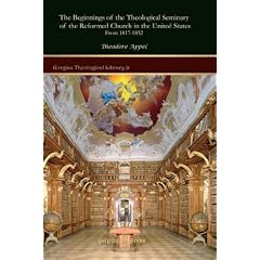 The Beginnings of the Theological Seminary of the Reformed Church in the United States: From 1817-1832