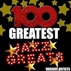 100 Greatest Jazz Greats (Remastered)