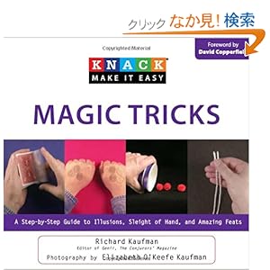 【クリックでお店のこの商品のページへ】Magic Tricks: A Step-by-step Guide to Illusions, Sleights of Hand, and Amazing Feats (Knack Make It Easy)