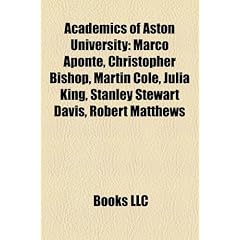 Academics of Aston University: Marco Aponte, Christopher Bishop, Martin Cole, Julia King, Stanley Stewart Davis, Robert Matthews