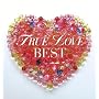 TRUE LOVE BEST