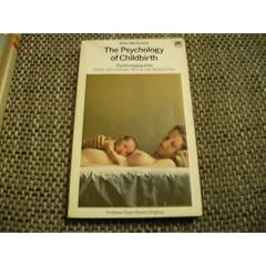 The Psychology of Childbirth (The Developing Child)