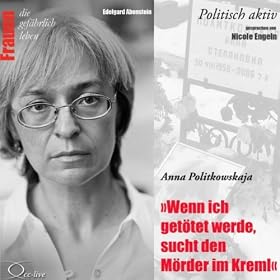 Politisch aktiv: Wenn ich gettet werde, sucht den Mrder im Kreml (Anna Politkowskaja)