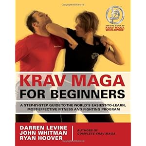 【クリックで詳細表示】Krav Maga for Beginners： A Step-by-Step Guide to the World’s Easiest-to-Learn， Most-Effective Fitness and Fighting Program [ペーパーバック]