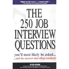 The 250 Job Interview Questions: You'll Most Likely Be Asked...and the Answers That Will Get You Hired!