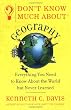 Don't Know Much About Geography: Everything You Need to Know About the World but Never Learned (Don't Know Much About...)
