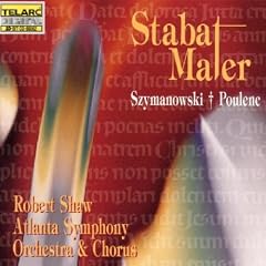 Szymanowski & Poulenc: Stabat Maters