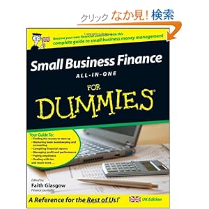 【クリックでお店のこの商品のページへ】Small Business Finance All-in-One For Dummies: Faith Glasgow: 洋書