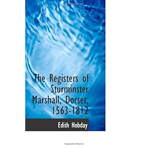 【クリックで詳細表示】The Registers of Sturminster Marshall， Dorset， 1563-1812 [ペーパーバック]
