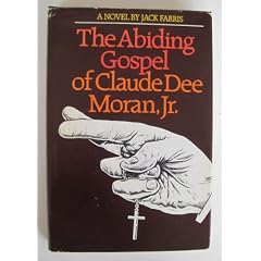 The Abiding Gospel of Claude Dee Moran, Jr.