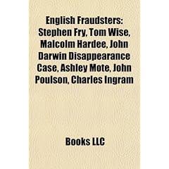 English Fraudsters: Stephen Fry, Tom Wise, Malcolm Hardee, John Darwin Disappearance Case, Ashley Mote, John Poulson, Charles Ingram