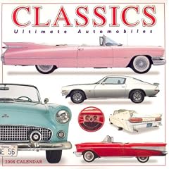 Classics: Ultimate Automobiles 2008 Calendar