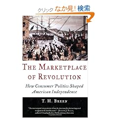 The Marketplace Of Revolution: How Consumer Politics Shaped American Independence