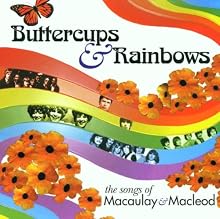 Buttercups & Rainbows: The Songs Of Macauley & Macleod