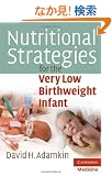 Nutritional Strategies for the Very Low Birthweight Infant (Cambridge Medicine)