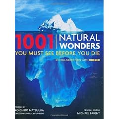 1001 Natural Wonders You Must See Before You Die